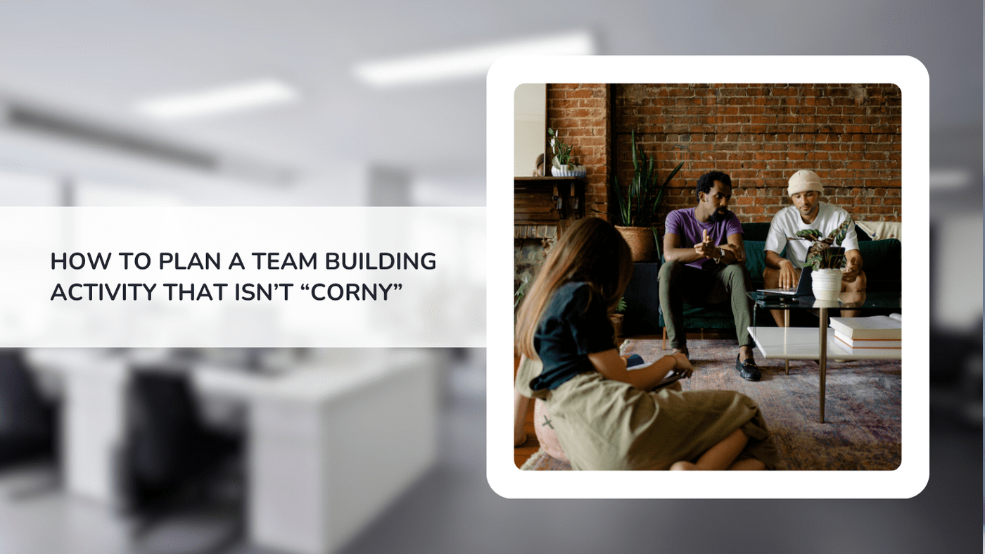 how to plan a team building activity that isn't corny