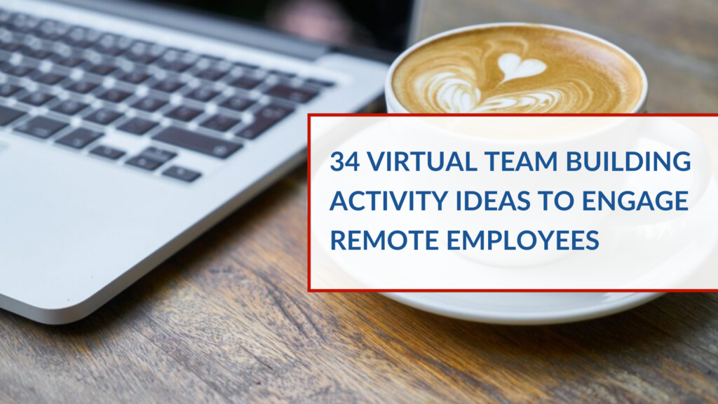 34 Virtual Team Building Activity Ideas to Engage Remote Employees featured image 1