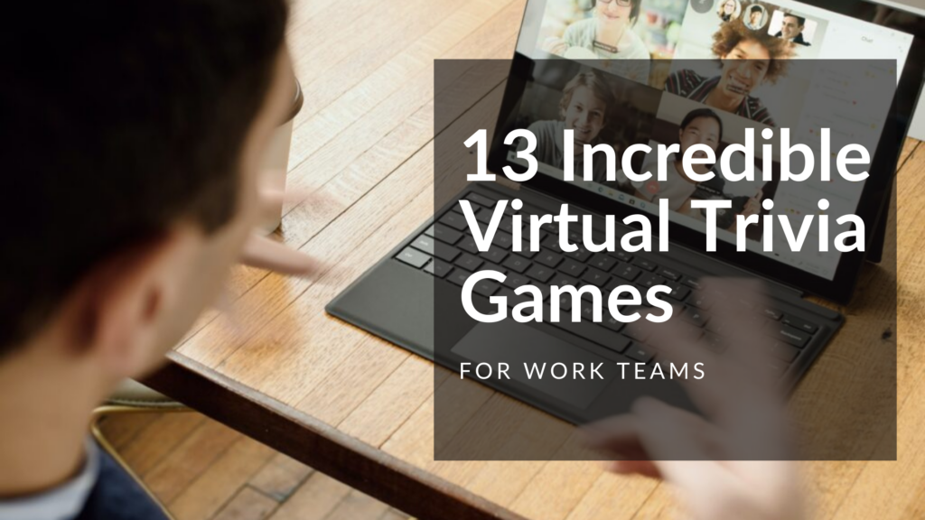 13 Incredible Virtual Trivia Games for Work Teams