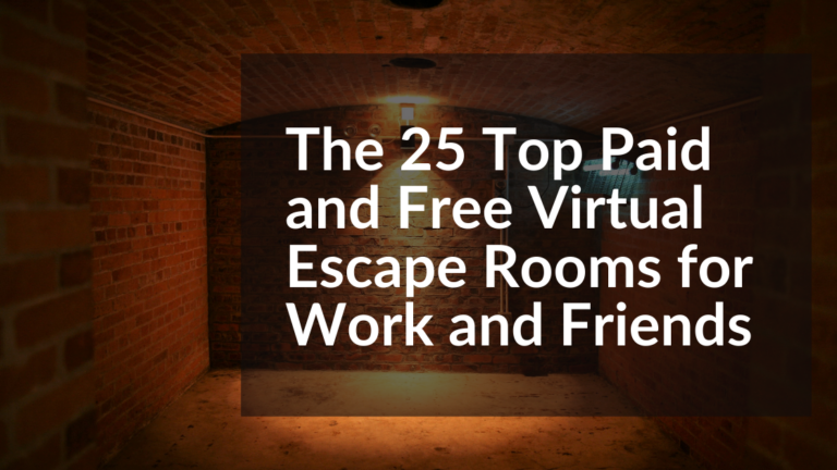 The 25 Top Paid and Free Virtual Escape Rooms for Work and Friends 2