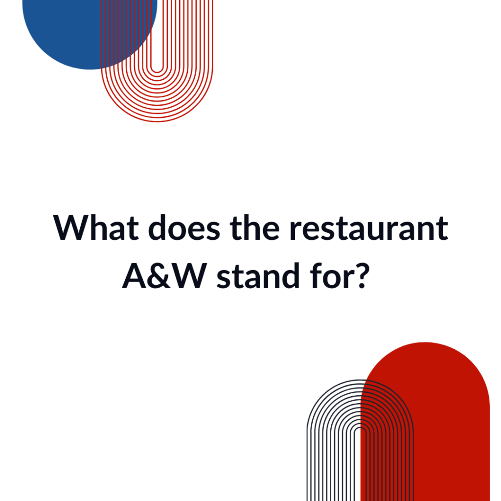 What does the restaurant AW stand for trivia question