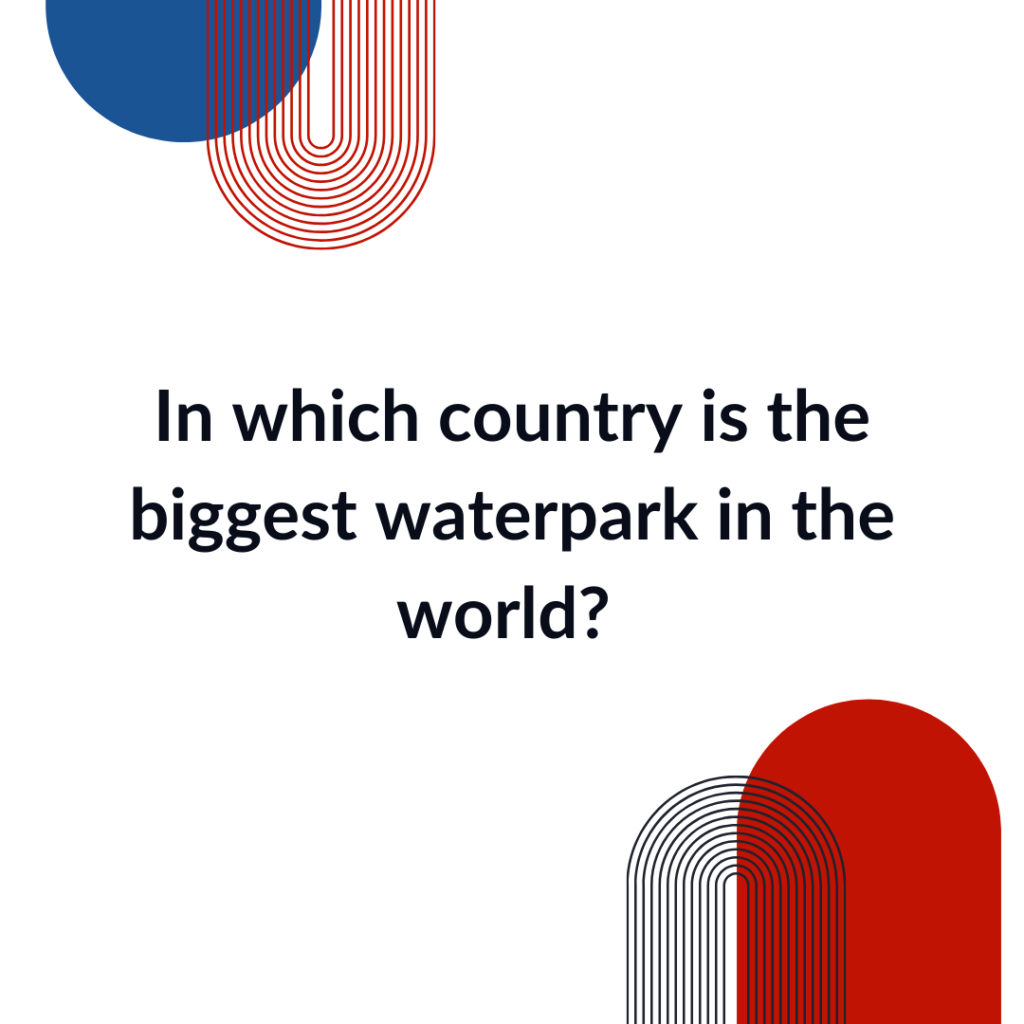 biggest waterpark in the world trivia question