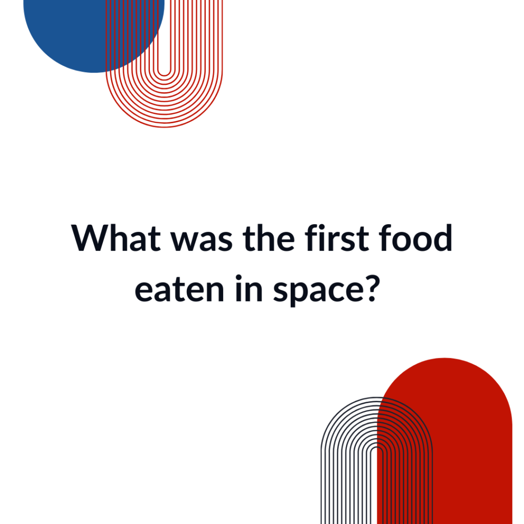 first food eaten in space trivia question