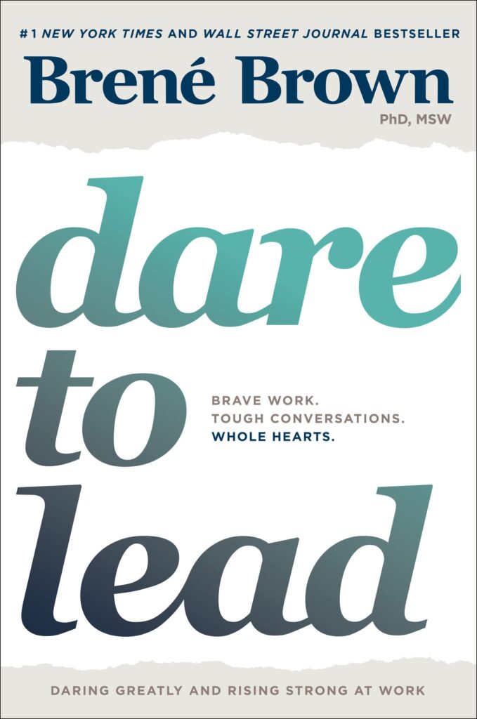 Dare to Lead Brave Work Tough Conversations by Brene Brown