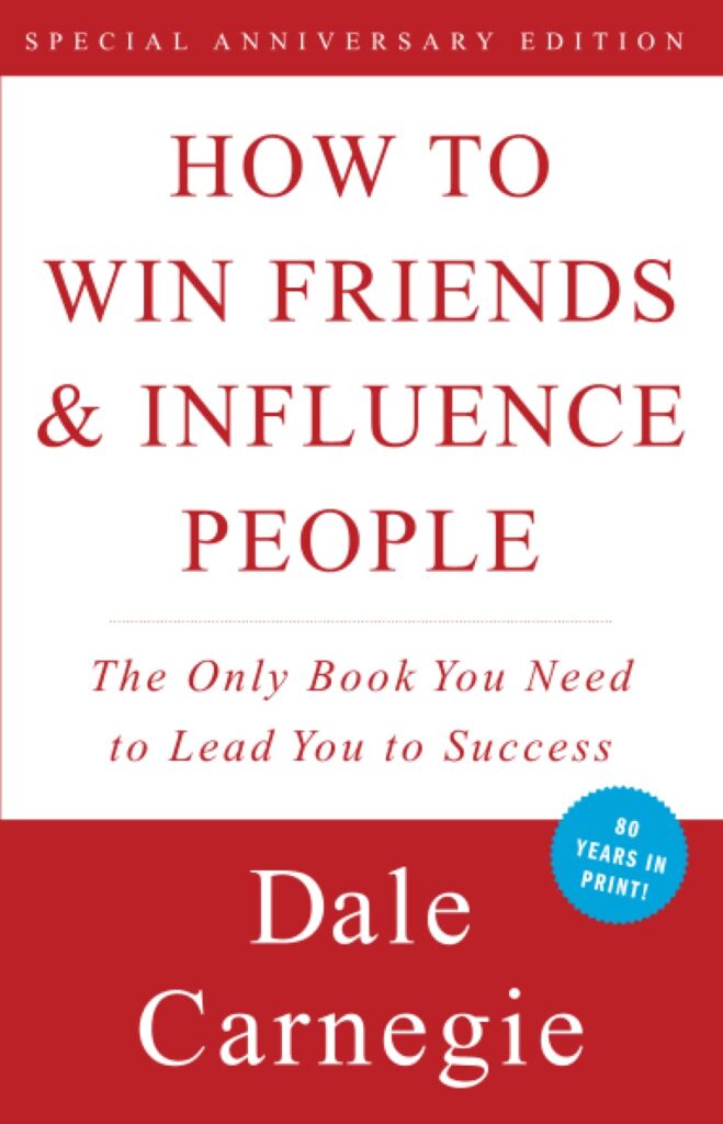 How to Win Friends Influence People by Dale Carnegie