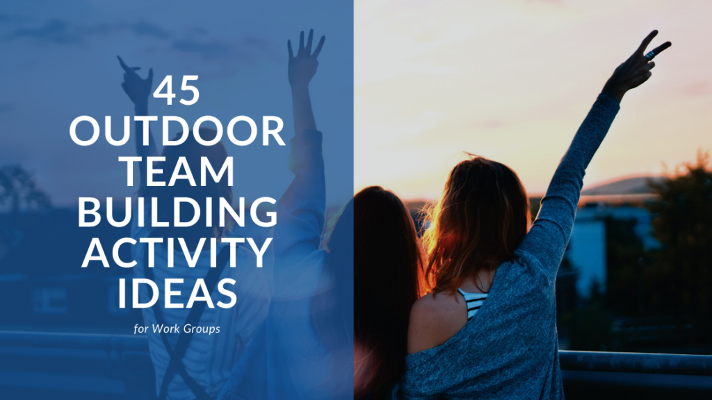 45 Outdoor Team Building Activity Ideas for Work Groups featured image