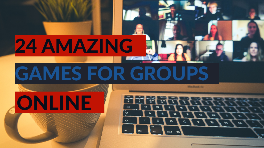 24 Amazing and Engaging Games for Groups Online￼