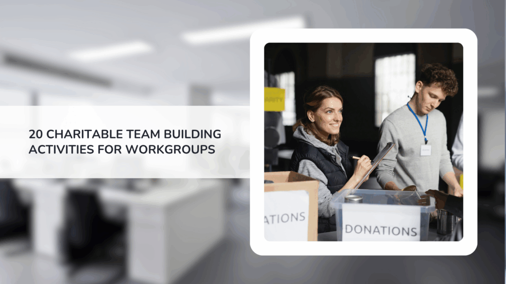 20 Charitable Team Building Activities for Workgroups