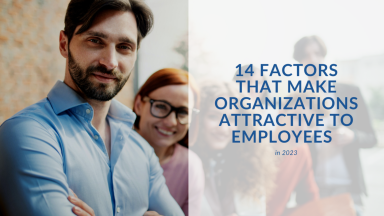 14 Factors That Make Organizations Attractive to Employees in 2023 featured image