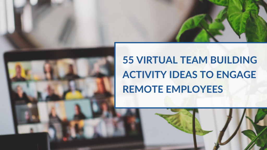 55 Virtual Team Building Activity Ideas to Engage Remote Employees featured image