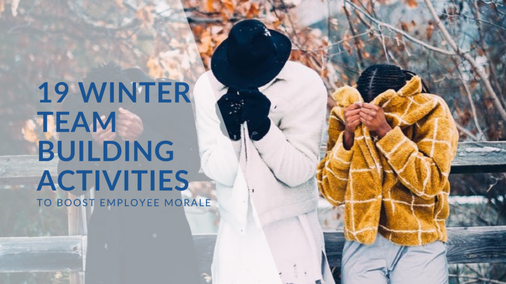 19 Winter Team Building Activities to Boost Employee Morale