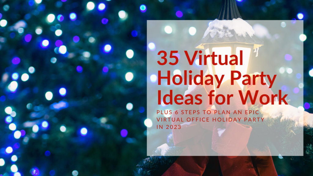 35 Virtual Holiday Party Ideas for Work Plus 6 Steps to Plan an Epic Virtual Office Holiday Party in 2023 featured image 1