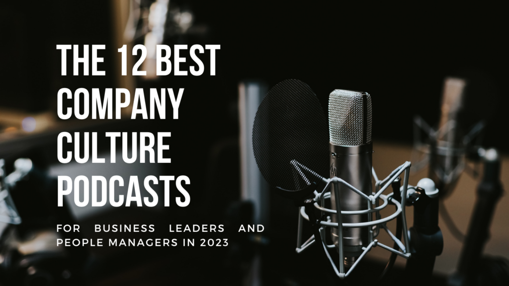 The 12 Best Company Culture Podcasts for Business Leaders and People Managers in 2023 featured image