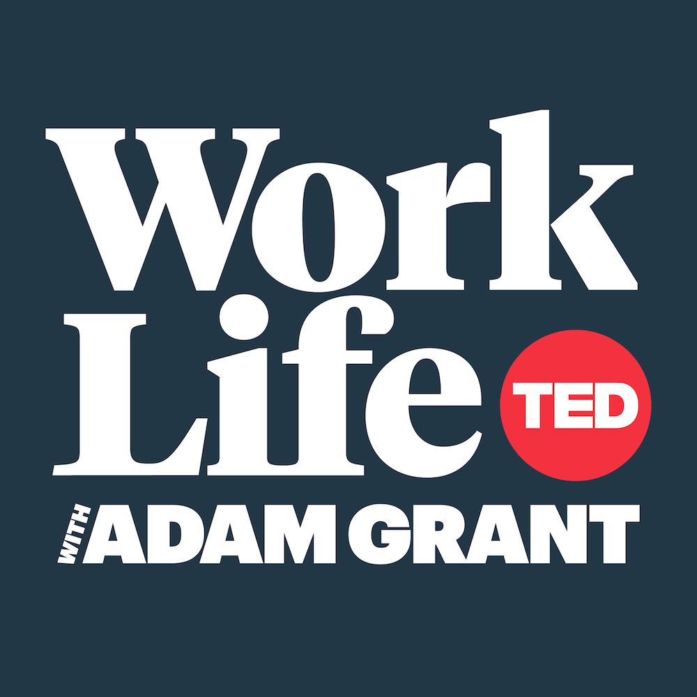 WorkLife with Adam Grant: A TED Original Podcast