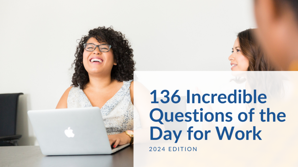 136 Incredible Questions of the Day for Work featured image