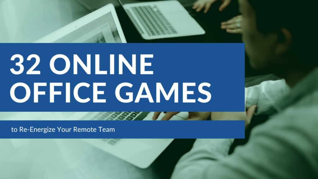 32 Online Office Games to Re Energize Your Remote Team
