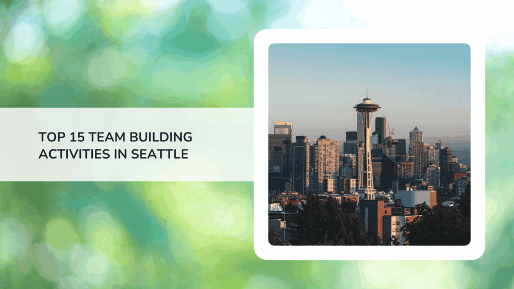 Top 15 Team Building Activities in Seattle  