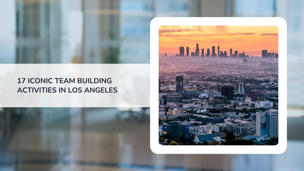 17 Iconic Team Building Activities in Los Angeles 