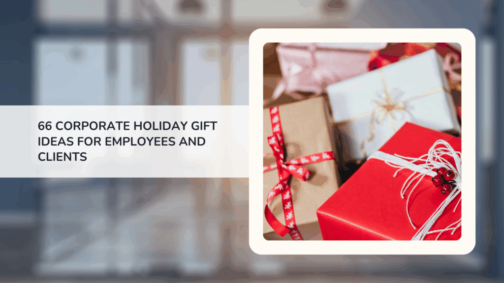 66 Corporate Holiday Gift Ideas for Employees and Clients in 2025