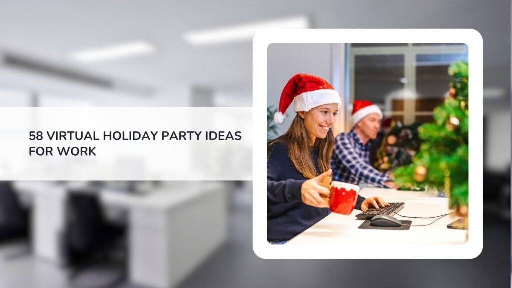 58 Virtual Holiday Party Ideas For Work