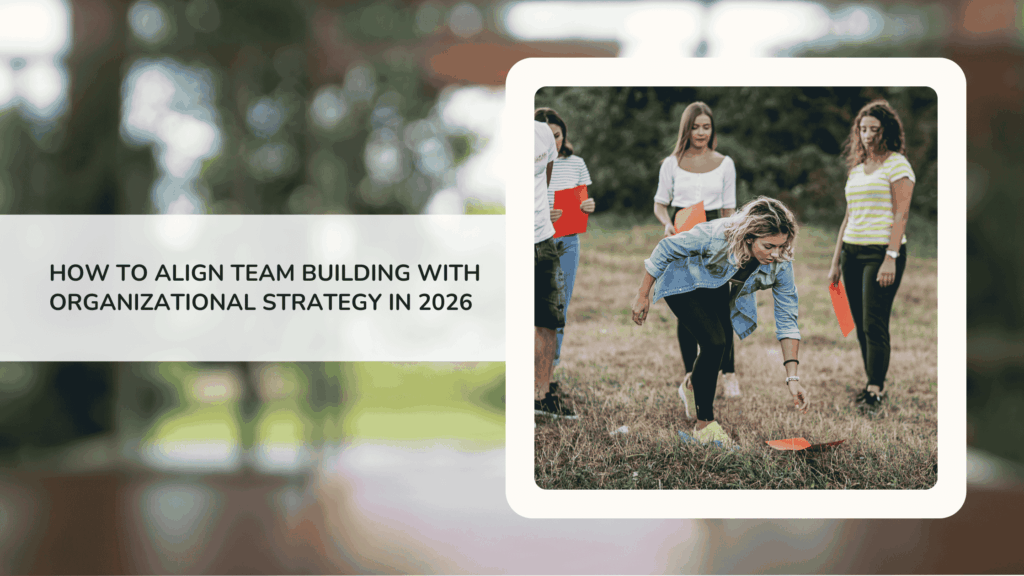 How to Align Team Building with Organizational Strategy in 2026