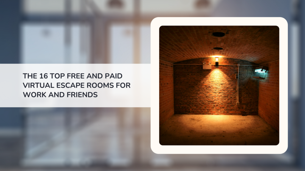 The 16 Top Free and Paid Virtual Escape Rooms for Work and Friends
