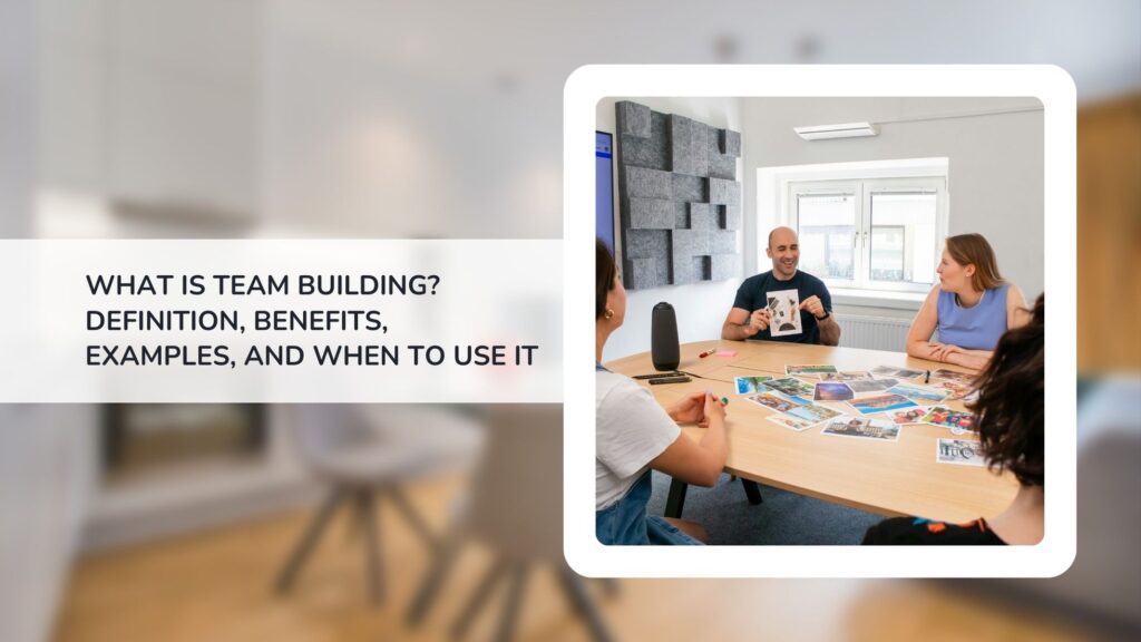 What Is Team Building? Definition, Benefits, Examples, and When to Use It